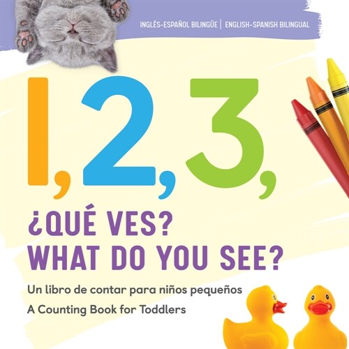 [POD] 1, 2, 3, What Do You See? English - Spanish Bilingual: A Counting Book for Toddlers (Paperback)