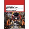 Advances in  Processing and Manufacturing Technologies
